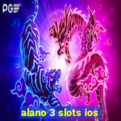 alano 3 slots ios